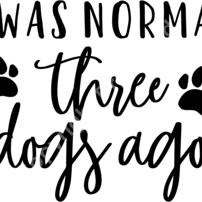 I was normal three dogs ago cut Thumbnail