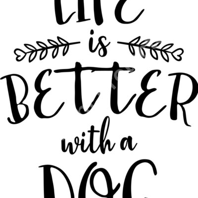 life is better with a dog 01 Thumbnail