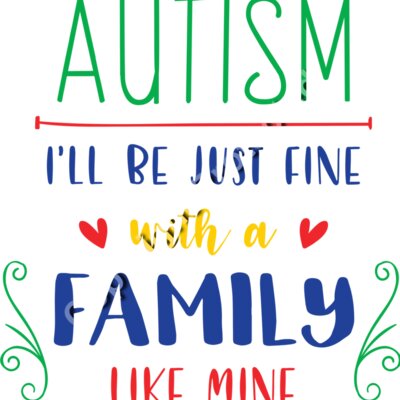 autism I ll be just fine with a family like mine 01 Thumbnail