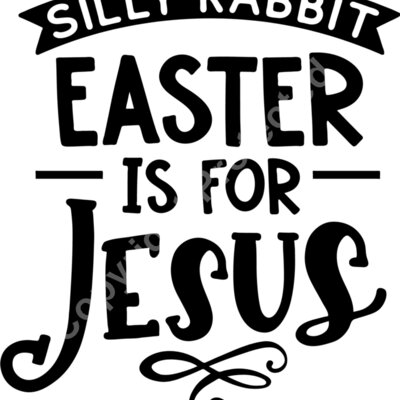 Silly rabbit Easter is for Jesus Thumbnail
