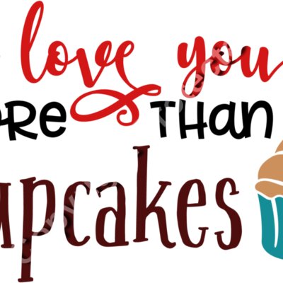I Love You More Than Cupcakes Thumbnail