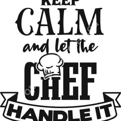 Keep calm and let the chef handle it Thumbnail