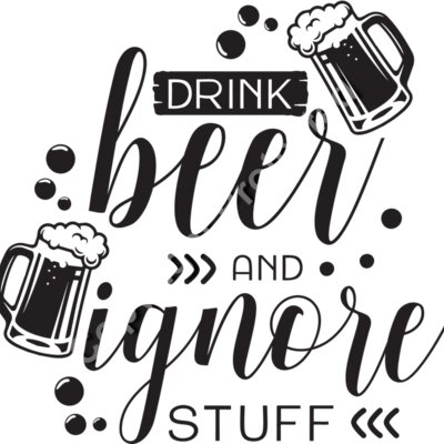 Drink beer and ignore stuff Thumbnail