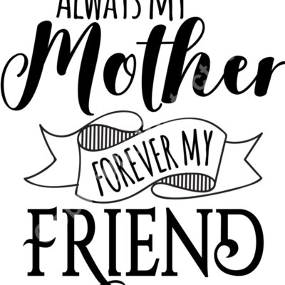 Always My Mother  Forever My Friend Thumbnail