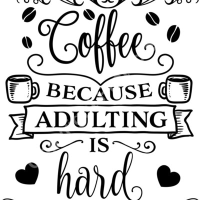 Coffee because adulting is hard Thumbnail