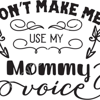Dont Make Me Use My Mommy Voice Thumbnail