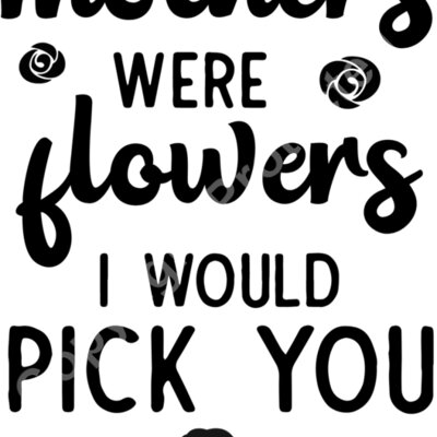 If mothers were flowers i would pick you Thumbnail