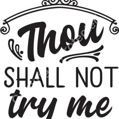 Thou Shall Not Try Me Thumbnail