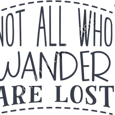 not all who wander are lost 01 Thumbnail