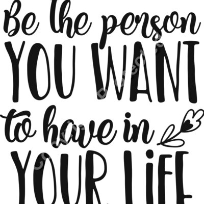 Be the person you want to have in your life Thumbnail