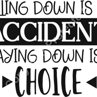 Falling down is an accident staying down is a choice Thumbnail