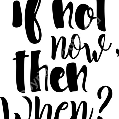 if not now then when 01 Thumbnail