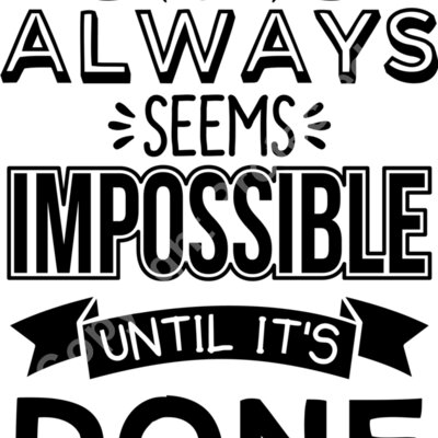 It always seems impossible until it s done Thumbnail