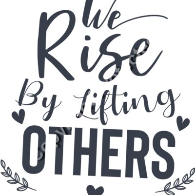 we rise by lifting others 01 Thumbnail