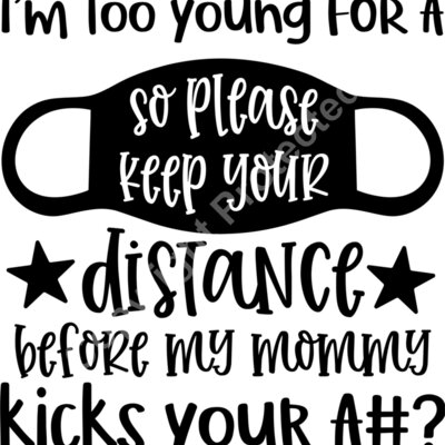 i m too young for a mask so please keep your distance   Thumbnail