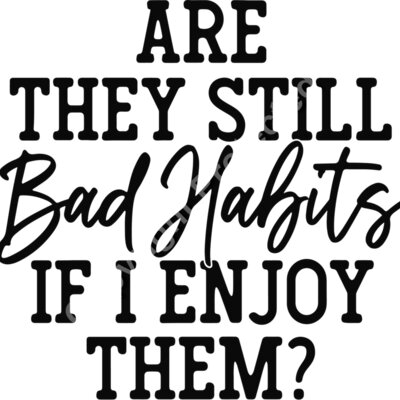 are they still bad habits Thumbnail