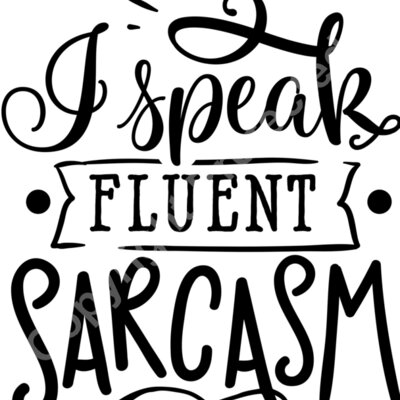 I speak fluent sarcasm Thumbnail