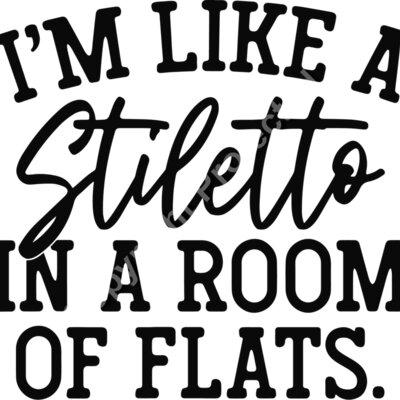 im like a stiletto in a room full of flats Thumbnail