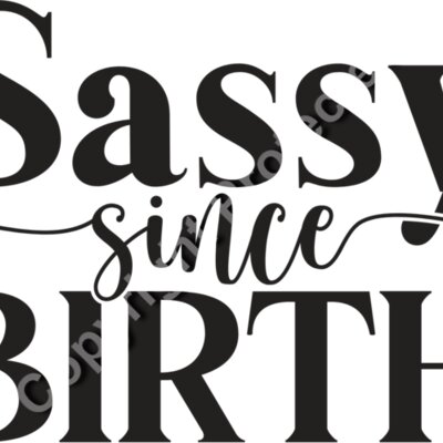 Sassy Since Birth Thumbnail