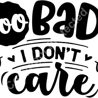 Too bad I dont care Thumbnail