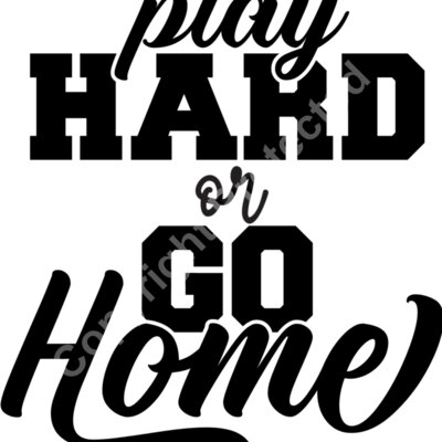 Play hard or go home Thumbnail