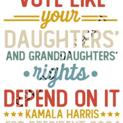 vote like your daughters rights depend on it kamala harris 2024 election poster Thumbnail